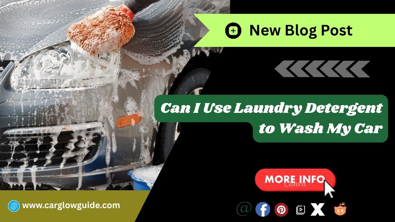 Can I Use Laundry Detergent to Wash My Car?