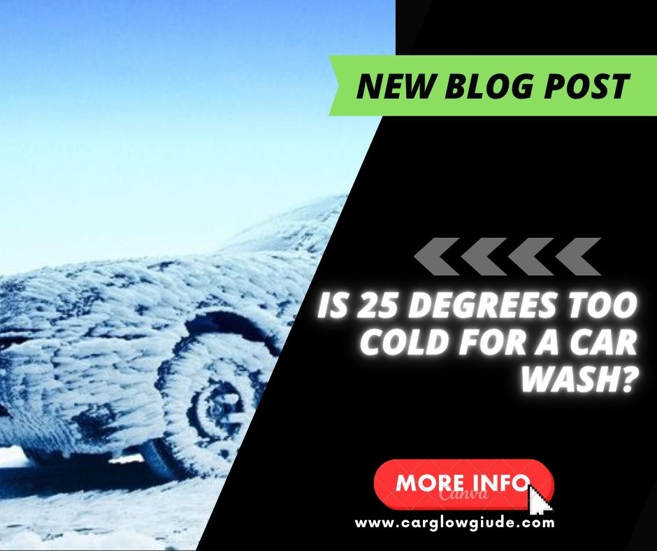 Is 25 Degrees Too Cold for a Car Wash