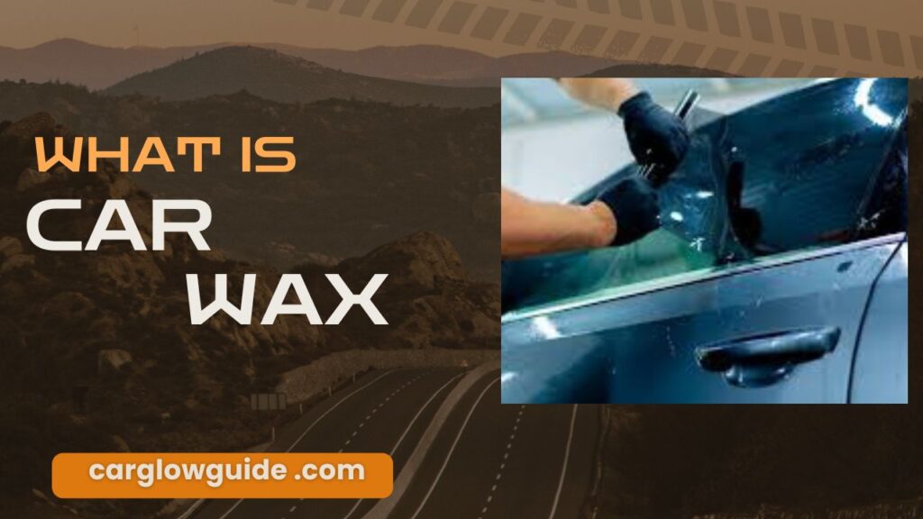 What is Car Wax